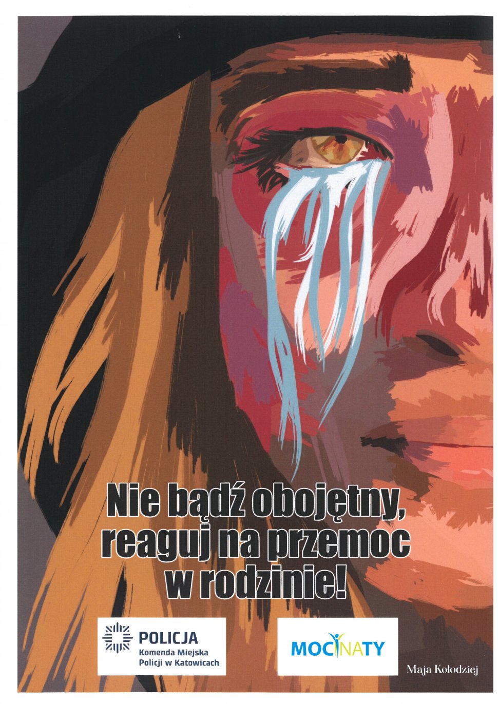 zdjęcie kolorowe: plakat graficzny przedstawiający lewą część twarzy kobiety z blond włosami, której z oka płyną łzy i napis Nie bądź obojętny, reaguj na przemoc w rodzinie! 
