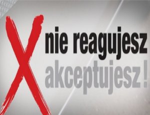 zdjęcie kolorowe: grafika promująca akcję &quot;Nie reagujesz- akceptujesz&quot;