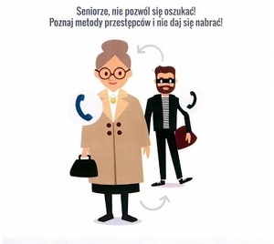 zdjęcie kolorowe: grafika przedstawiająca babcię w okularach i brązowym  i zamaskowanego w kominiarkę złodzieja. Nad obrazkiem napis: Seniorze nie pozwól się oszukać! Poznaj metody przestępców i nie daj się nabrać