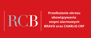 zdjęcie kolorowe: na czerwonym tle białe napisy o treści RCB Przedłużenie okresu obowiązywania stopni alarmowych BRAVO oraz CHARLIE CRP