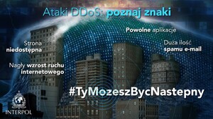 zdjęcie kolorowe: grafika przedstawiająca cztery budynki oraz napisy o treści: Ataki DDos poznaj znaki, strona niedostępna, powolne aplikacje, duża ilość spamu e-mail, nagły wzrost ruchu internetowego, # Ty możesz być następny, INTERPOL