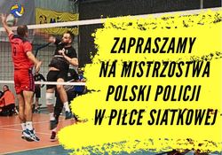 zdjęcie kolorowe: kadr z meczu siatkówki oraz napis o treści zapraszamy na Mistrzostwa Polski Policji w Piłce Siatkowej