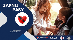 zdjęcie kolorowe: plakat przedstawiający kobietę zapinającą dziecko w samochodzie pasami bezpieczeństwa. Na plakacie umieszczono napis o treści: ZAPNIJ PASY - poczuj uścisk bezpieczeństwa i znaki graficzne Biura Ruchu Drogowego KGP, firmy Neptis S.A. - operatorem komunikatora Yanosik oraz firmy Screen Network