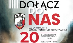 zdjęcie kolorowe: plakat zachęcający do udziału w dniu otwartym służby kontrterrorystycznej. Na plakacie umieszczono napisy o treści: BOA. Dołącz do Nas. 20 października br. (piątek), w godzinach 12.00-15.00 na lotnisku Bemowo (wjazd od ul. Radiowej). Centralny Pododdził Kontrterrorystyczny Policji „BOA”