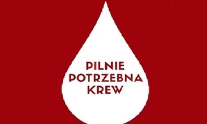 zdjęcie kolorowe: na czerwonym tle biała kropla krwi i napis o treści Pilnie potrzebna krew