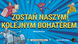 zdjęcie kolorowe: plakat przedstawiający suberbohaterów promujący kampanię „EU Most Wanted” 2023, mającą na celu uzyskanie pomocy społeczeństwa w zlokalizowaniu przestępców w całej Europie.