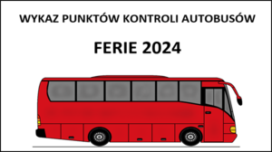 zdjęcie kolorowe: grafika przedstawiająca czerwony autobus i napis o treści: wykaz punktów kontroli autobusów Ferie 2024