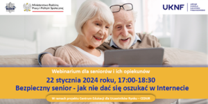 zdjęcie kolrowe; plakat zachęcający seniorów do udziału w webinarium CEDUR „Bezpieczny senior - jak nie dać się oszukać w Internecie”. Na plakacie zdjęcie starszej kobiety i starszego mężczyzny siedzących przed laptopem