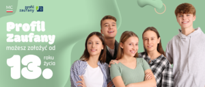 zdjęcie kolorowe: plakat zachęcający do założenia Profilu Zaufanego dla nastolatków, przedstawiający grupę modzieży