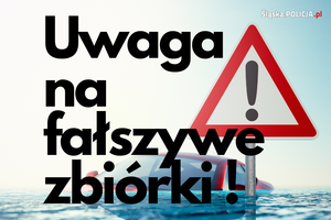 zdjęcie kolorowe: plakat ostrzegający przed fałszywymi zbiórkami