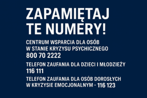 Na zdjęciu widoczny napis zapamiętaj te numery oraz podane są numery do centrów wsparcia
